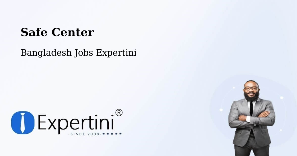 Safety Center – Noakhali - Bangladesh Jobs Expertini